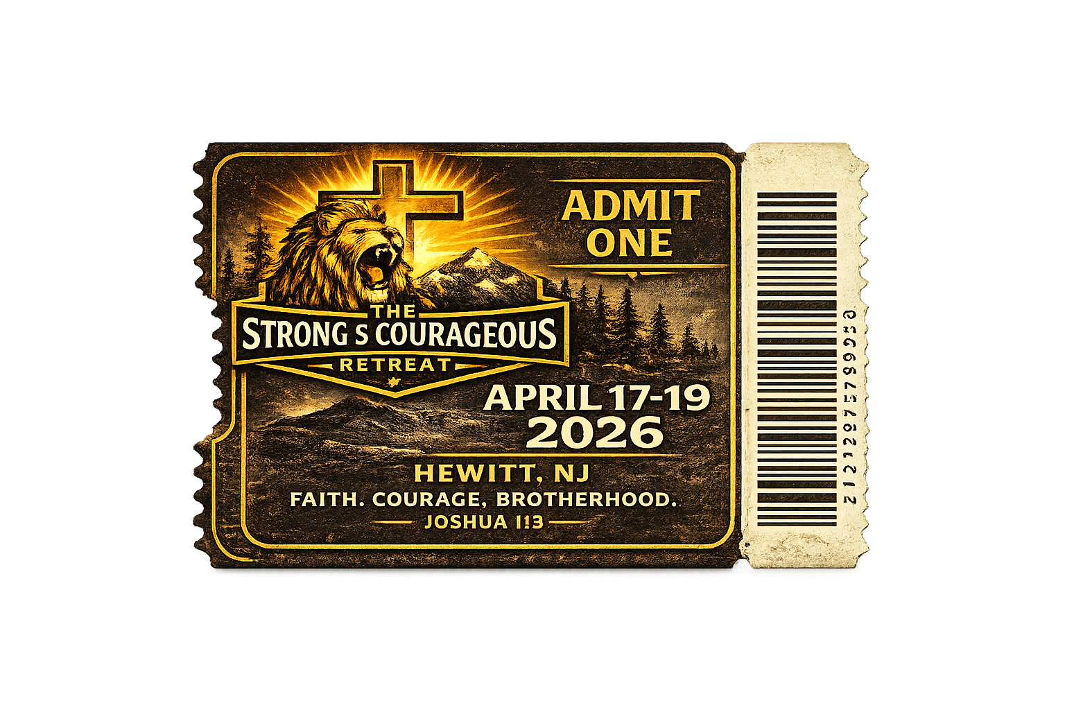 Be Strong & Courageous Retreat — 2-Night Men’s Retreat Ticket April 17th - April 19th